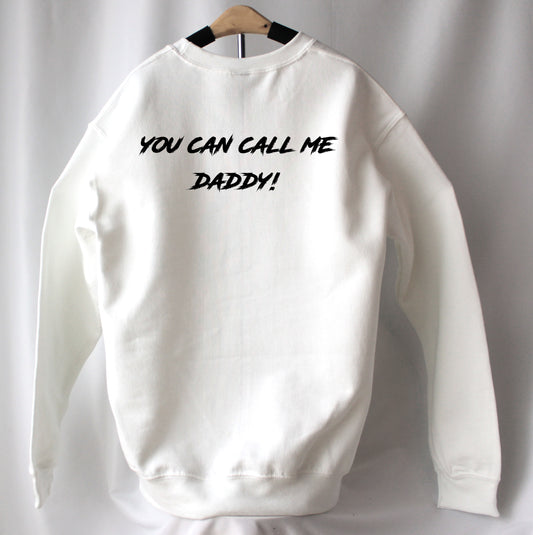 Sweatshirt You Can Call me Daddy