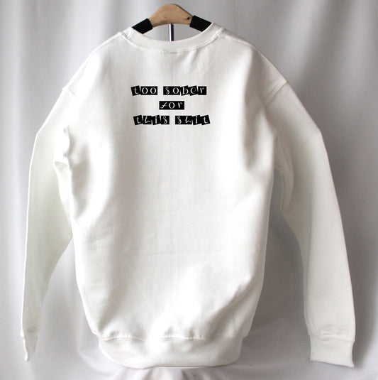 Sweatshirt Too Sober For This Shit