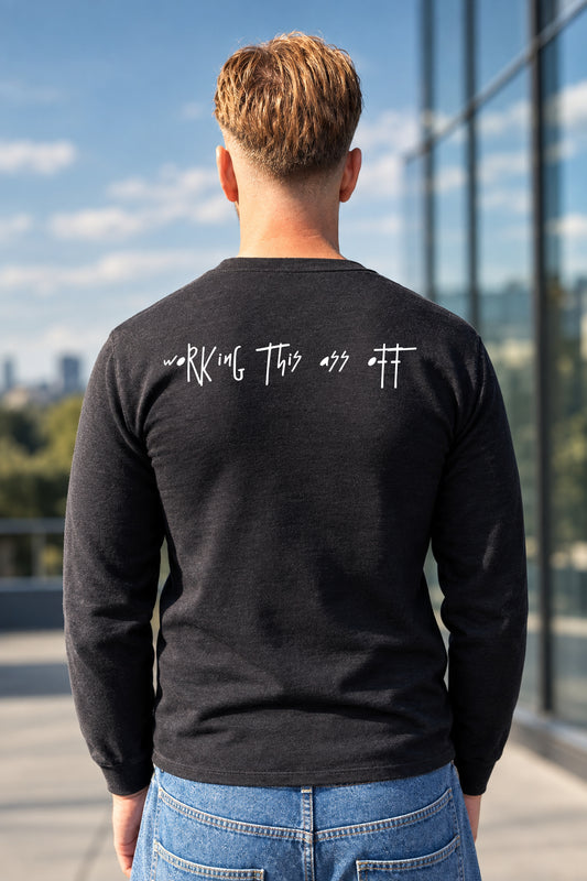 Sweatshirt Working This Ass Off